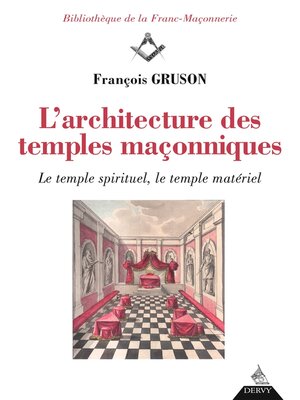 cover image of L'architecture des temples maçonniques--Le temple spirituel, le temple matériel